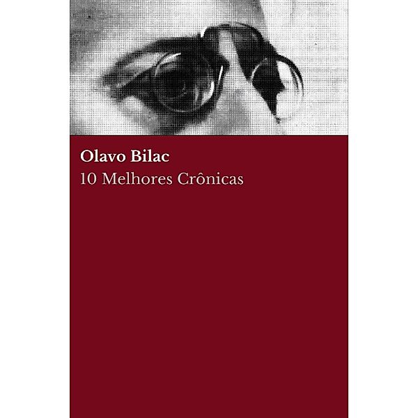 10 Melhores Crônicas - Olavo Bilac, Olavo Bilac, August Nemo