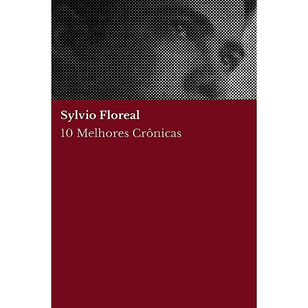 10 Melhores Crônicas - Sylvio Floreal / 10 Melhores Crônicas Bd.3, Sylvio Floreal, August Nemo