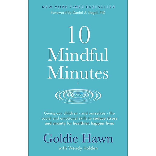 10 Mindful Minutes, Goldie Hawn, Wendy Holden