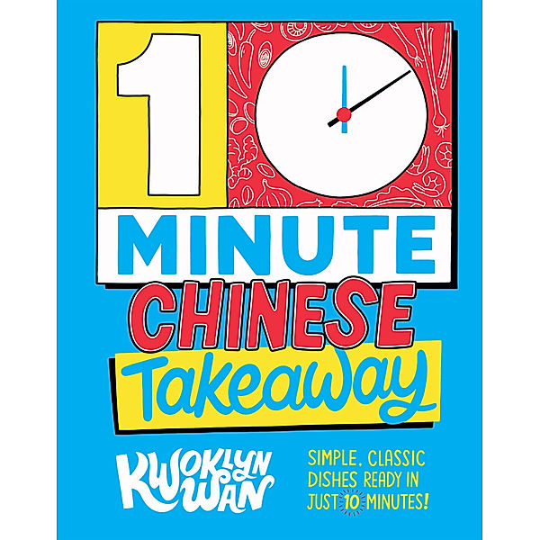 10-Minute Chinese Takeaway, Kwoklyn Wan