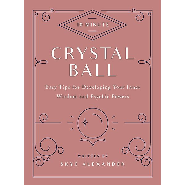 10-Minute Crystal Ball / 10 Minute, Skye Alexander