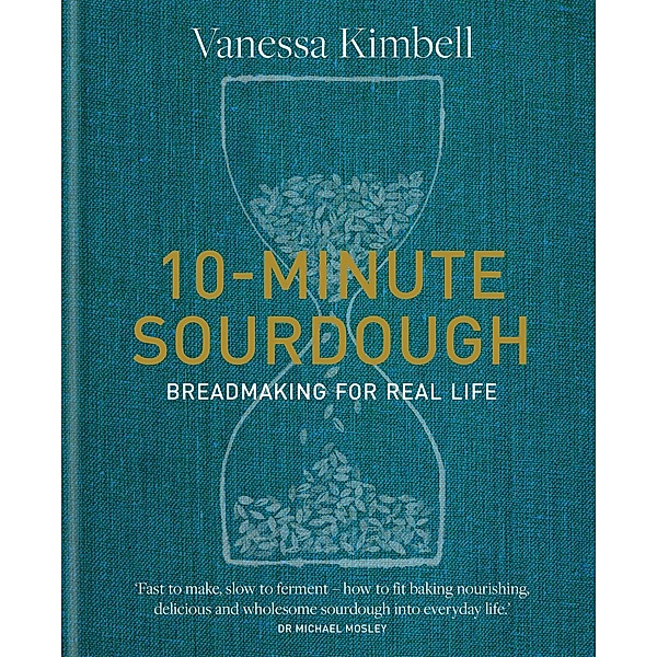 10-Minute Sourdough, Vanessa Kimbell