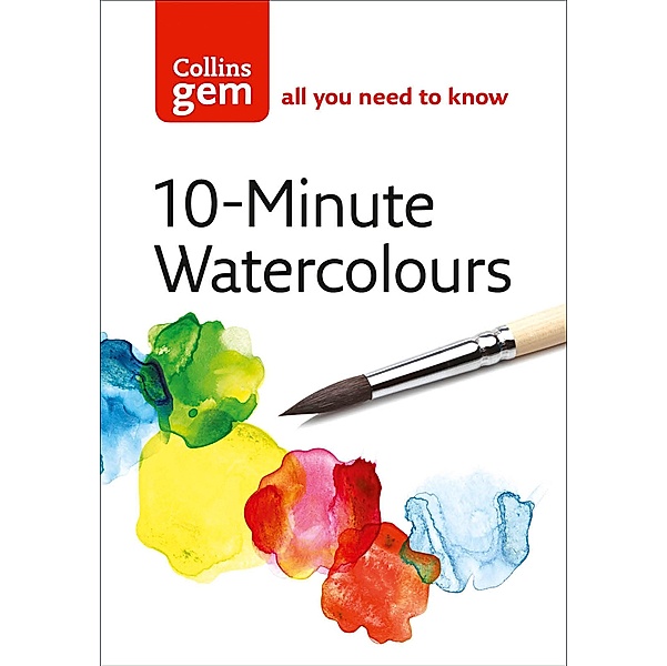 10-Minute Watercolours / Collins Gem, Hazel Soan