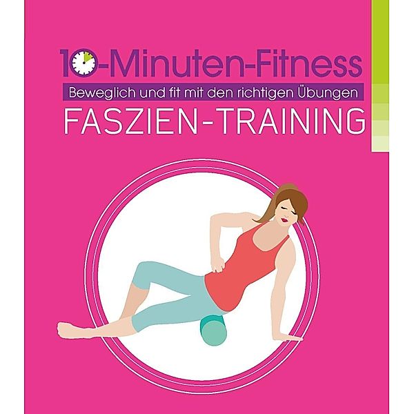 10-Minuten-Fitness Faszien-Training