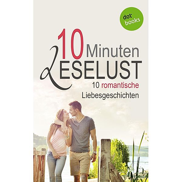 10 Minuten Leselust - Band 2: 10 romantische Liebesgeschichten, Barbara Gothe