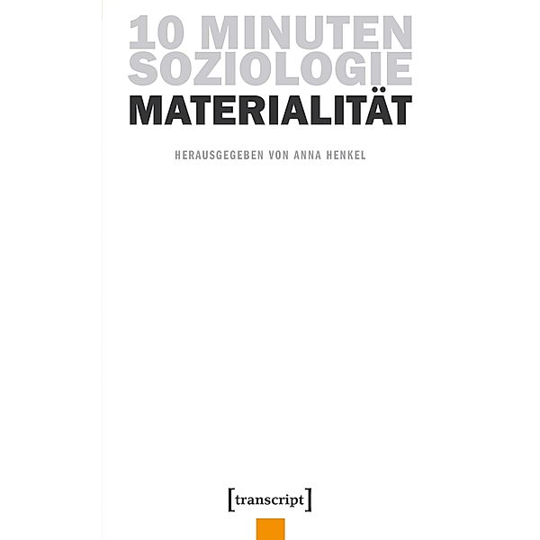10 Minuten Soziologie: Materialität / 10 Minuten Soziologie Bd.1