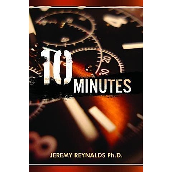 10 Minutes, Jeremy Reynalds PhD