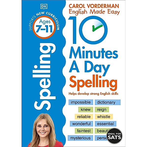10 Minutes A Day Spelling, Ages 7-11 (Key Stage 2) / DK 10 Minutes a Day, Carol Vorderman