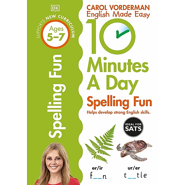 10 Minutes A Day Spelling Fun, Ages 5-7 (Key Stage 1) / 10 Minutes a Day, Carol Vorderman