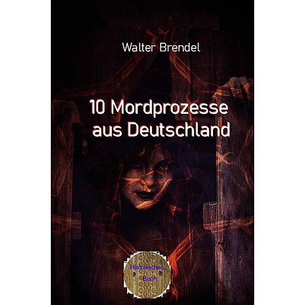 10 Mordprozesse aus Deutschland, Walter Brendel