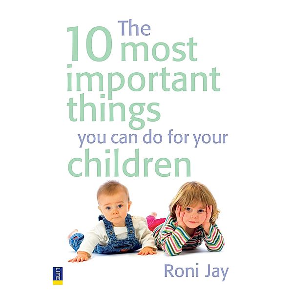 10 Most Important Things You Can Do For Your Children, The / Pearson Life, Roni Jay