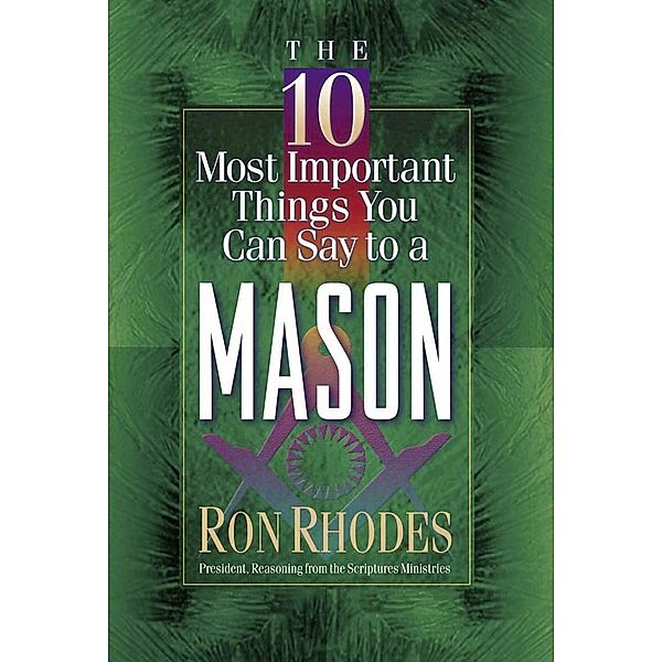 10 Most Important Things You Can Say to a Mason / Harvest House Publishers, Ron Rhodes