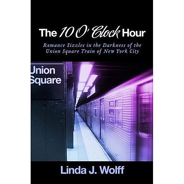 10 O' Clock Hour, Linda J. Wolff