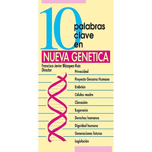 10 palabras clave en nueva genética / 10 palabras clave, Francisco Javier Blázquez-Ruiz, Ascensión Cambón, Lydia Feito Grande, Aquilino Fernández, Héctor Gros, Charles Susanne