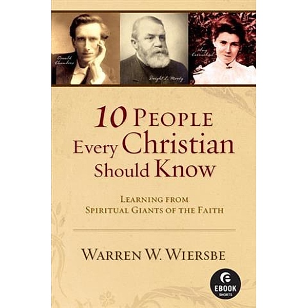 10 People Every Christian Should Know (Ebook Shorts), Warren W. Wiersbe