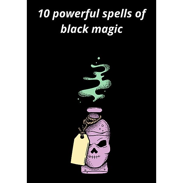 10 powerful spells of black magic, S. T