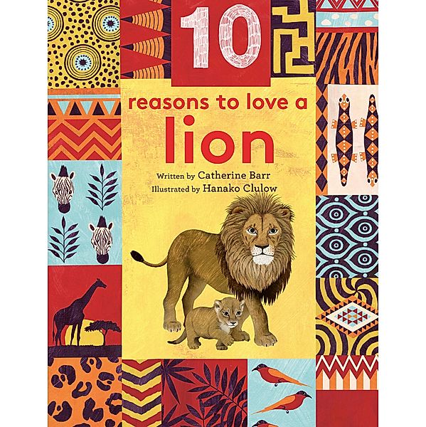 10 Reasons to Love... a Lion / 10 reasons to love a..., Catherine Barr