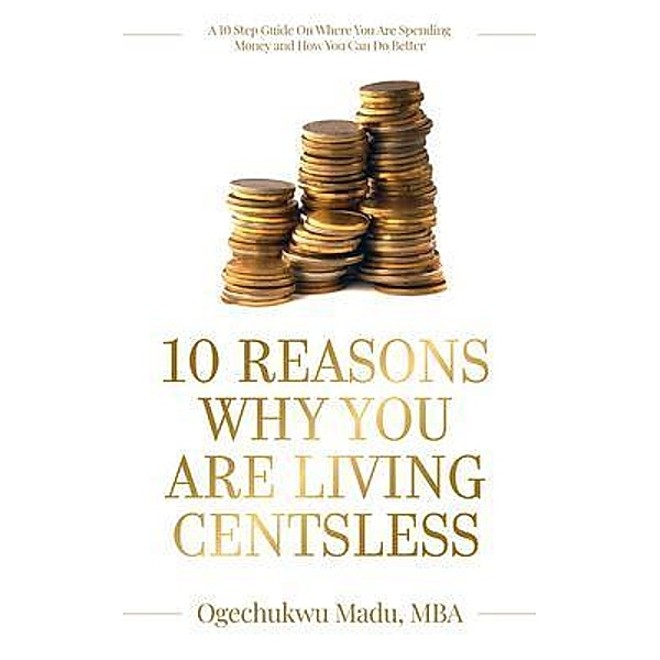 10 Reasons Why You Are Living Centsless, Ogechukwu Madu