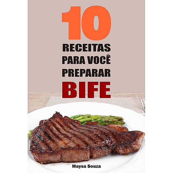 10 Receitas para você preparar bife, Maysa Souza