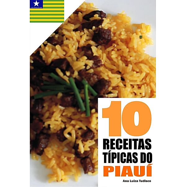 10 Receitas típicas do Piauí, Ana Luiza Tudisco