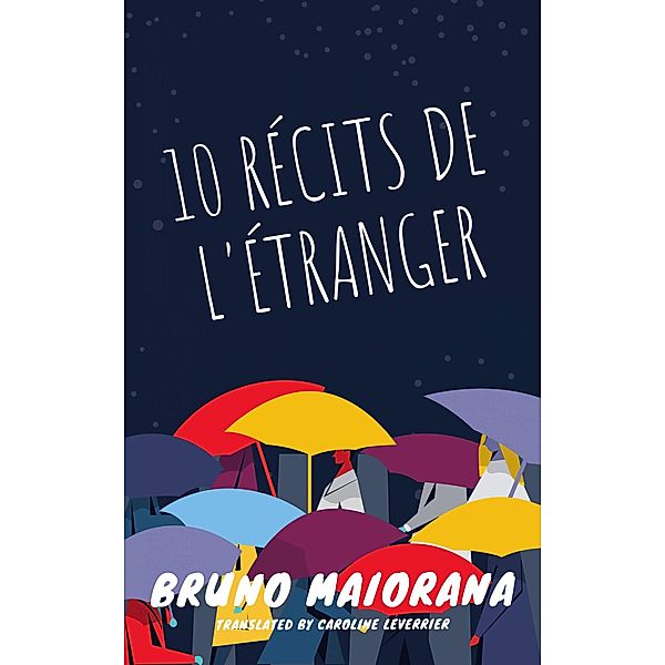 10 récits de l'étranger, Bruno Maiorana and More.