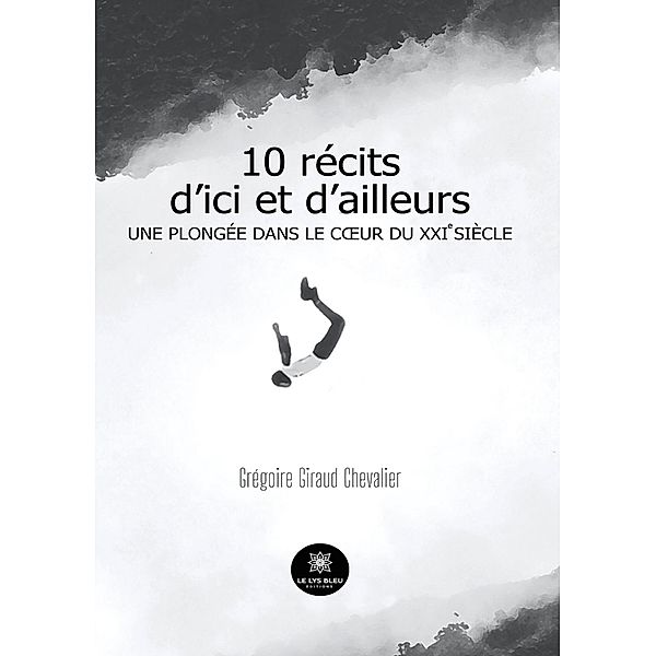 10 récits d'ici et d'ailleurs, Grégoire Giraud Chevalier