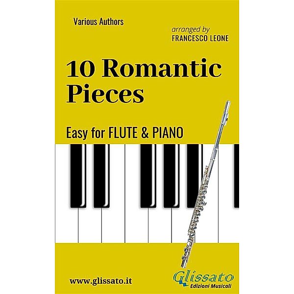 10 Romantic Pieces - Easy for Flute and Piano, Anton Rubinstein, Robert Schumann, Ludwig Van Beethoven, Modest Mussorgsky, Antonin Dvorak, Pyotr Ilyich Tchaikovsky, a cura di Francesco Leone, Johannes Brahms, Niccolò Paganini