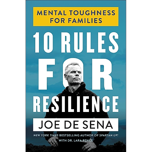 10 Rules for Resilience, Joe De Sena, Lara Pence