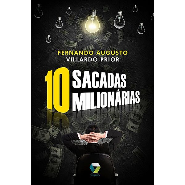 10 sacadas milionárias, Fernando Augusto, Villardo Prior