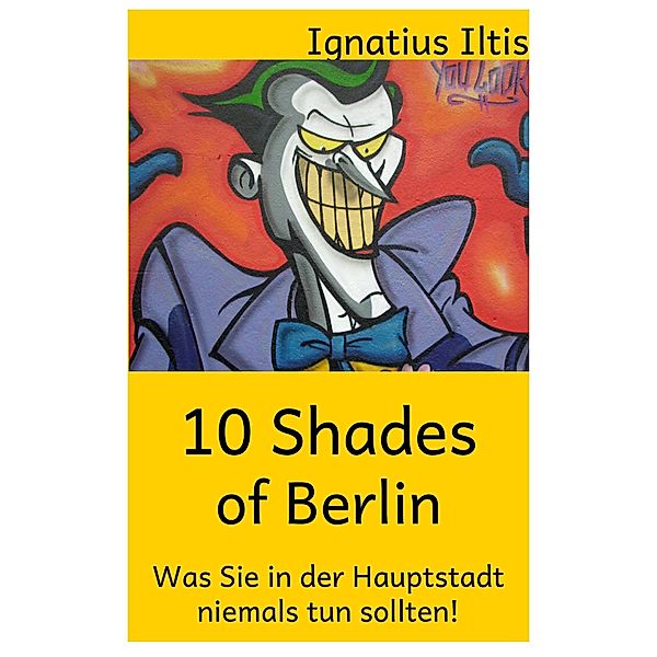10 Shades of Berlin, Ignatius Iltis