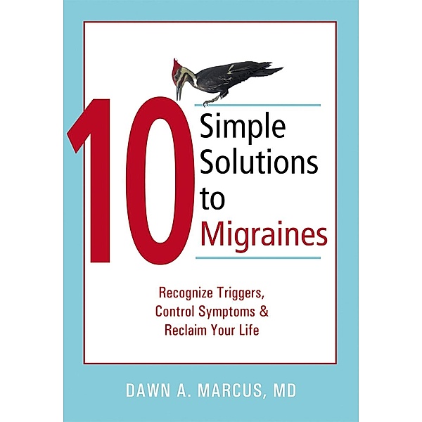 10 Simple Solutions to Migraines, Dawn Marcus