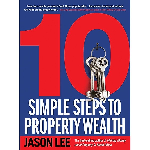 10 Simple Steps to Property Wealth, Jason Lee