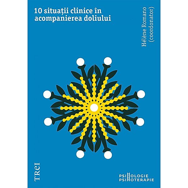 10 situatii clinice in acompanierea doliului / Psihologie, Helene Romano