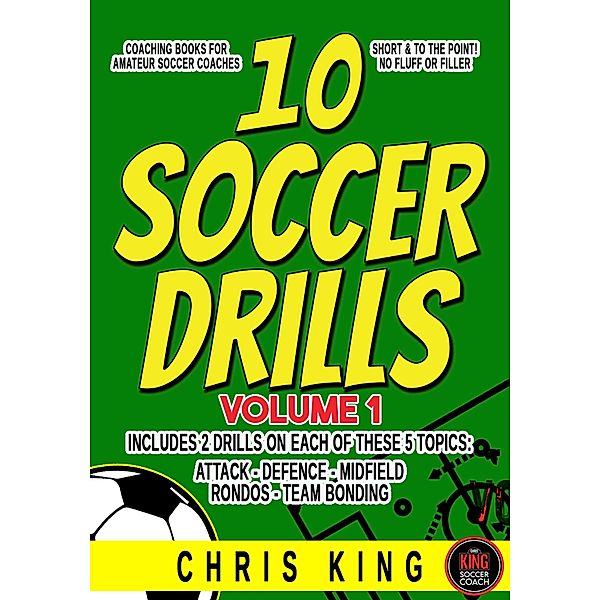 10 Soccer Drills  -Volume 1, Chris King