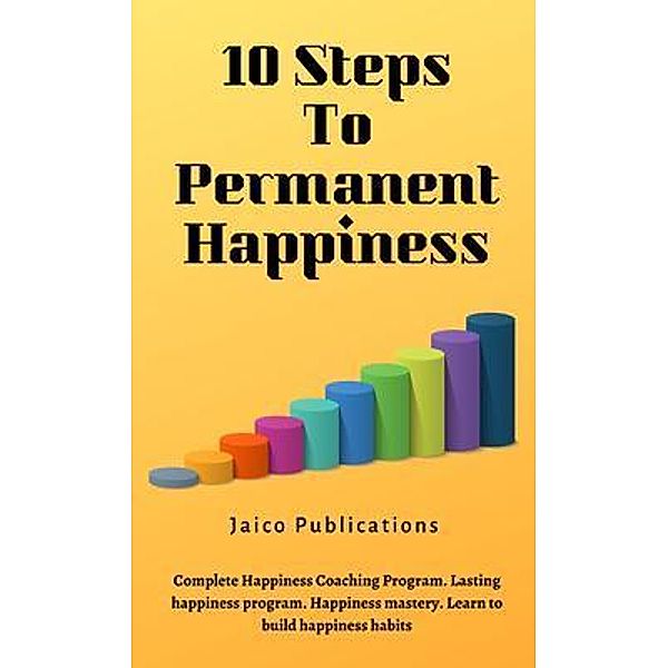 10 Steps To Permanent Happiness, Jaico Publications