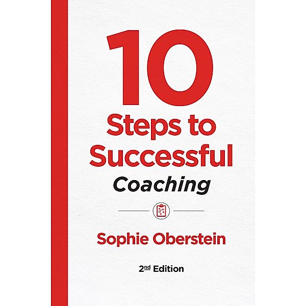 10 Steps to Successful Coaching, 2nd Edition, Sophie Oberstein