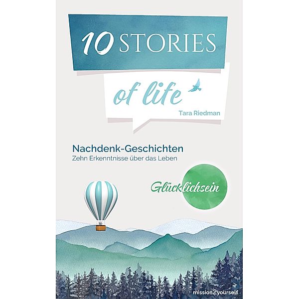 10 STORIES of life »Glücklichsein«, Tara Riedman