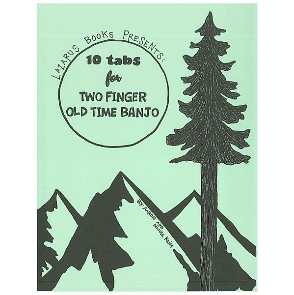 10 Tabs for Two Finger Old Time Banjo, Aaron Keim