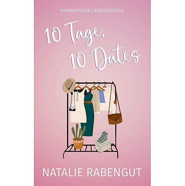 10 Tage, 10 Dates / Date-Reihe Bd.11, Natalie Rabengut