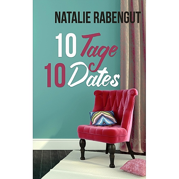 10 Tage, 10 Dates / DeD Bd.10, Natalie Rabengut