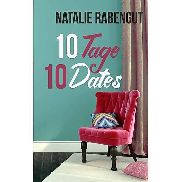 10 Tage, 10 Dates / DeD Bd.10, Natalie Rabengut