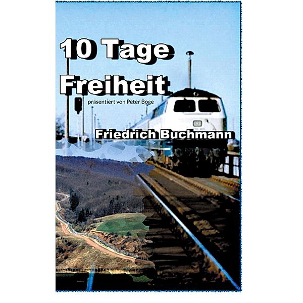 10 Tage Freiheit, Friedrich Buchmann