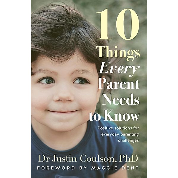 10 Things Every Parent Needs to Know, Justin Coulson