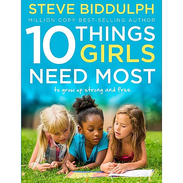 10 Things Girls Need Most, Steve Biddulph