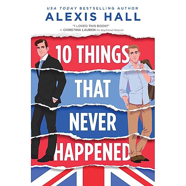 10 Things That Never Happened, Alexis Hall