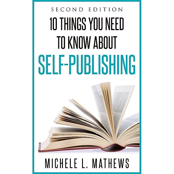 10 Things You Need to Know about Self-Publishing, Michele L. Mathews