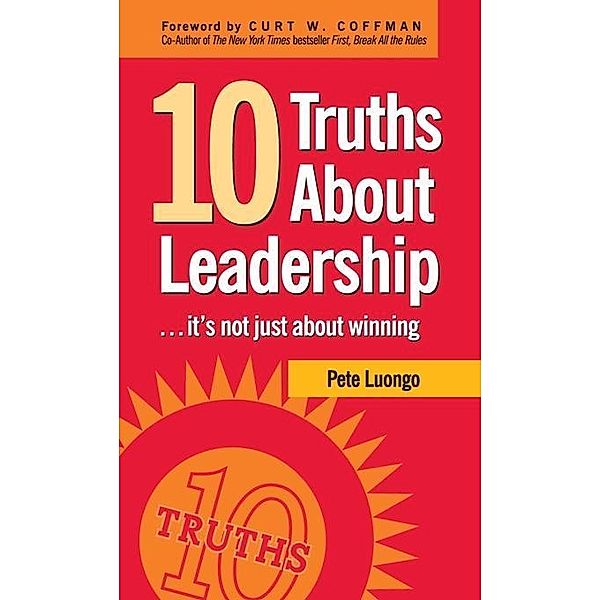 10 Truths About Leadership, Peter A. Luongo