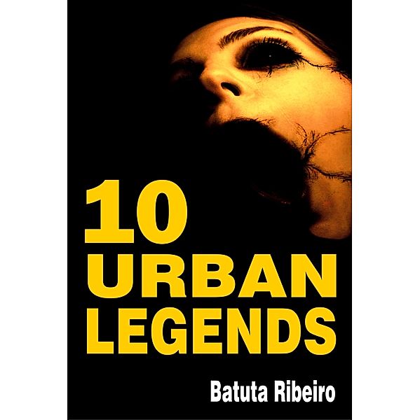 10 Urban Legends / Publishdrive, Batuta Ribeiro