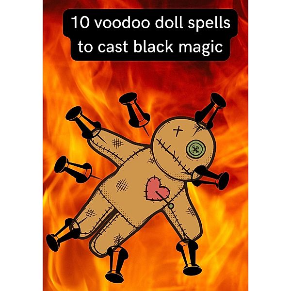 10 Voodoo Doll Spells to Cast Black Magic, Erwann Clairvoyant