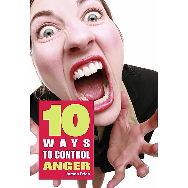 10 Ways to control anger, James Fries